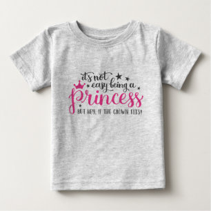 Its Not Easy Being A Princess T-Shirt