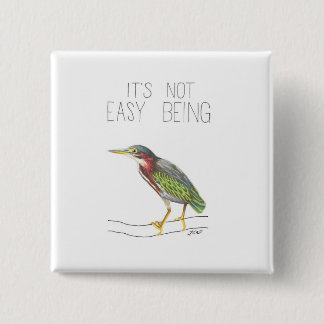 It's Not Easy Being Green (Green Heron) 15 Cm Square Badge