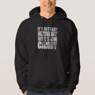Its Not Easy Being My Wifes Arm Candy 9 Hoodie