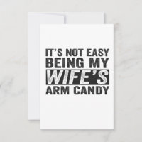 It's Not Easy Being My Wife's Arm Candy Funny Gift
