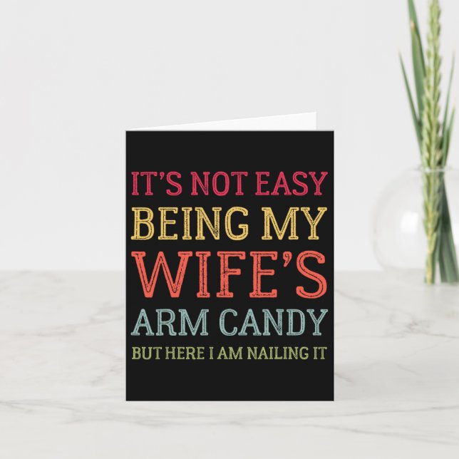 It's Not Easy Being My Wife's Arm Candy Retro Funn Card (Front)