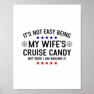 Its Not Easy Being My Wife's Cruise Candy But Here Poster