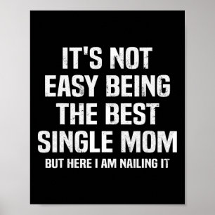 It's Not Easy Being The Best Single Mum Funny Moth Poster