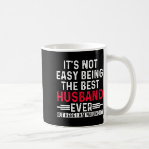 It's Not Easy Husband Ever Graphic Art Coffee Mug