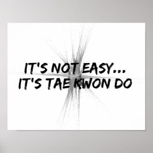 It's Not Easy - Taekwondo Gray Poster