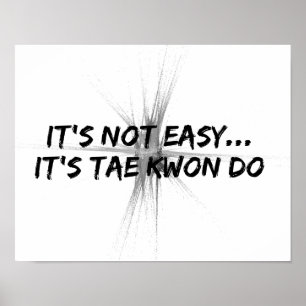 It's Not Easy - Taekwondo Gray Poster