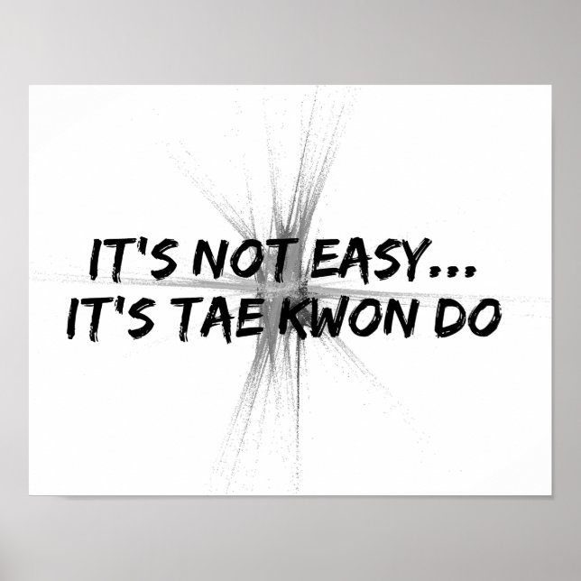 It's Not Easy - Taekwondo Gray Poster (Front)