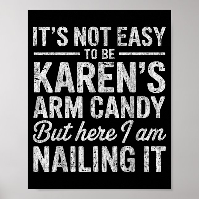 Its-not-easy To Be Karens Arm Candy Funny Couple S Poster (Front)