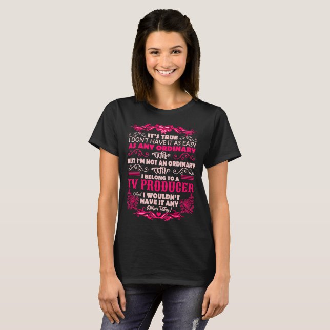 Its Not Easy To Be Tv Producer Wife Gift T-Shirt (Front Full)