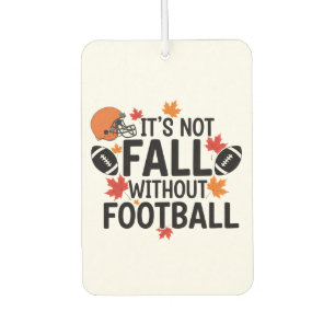 It's Not Fall Without Football, Fall Porch Decor, Car Air Freshener