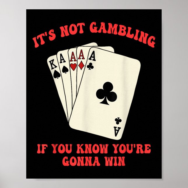 Its Not Gambling, Confident  Poster (Front)