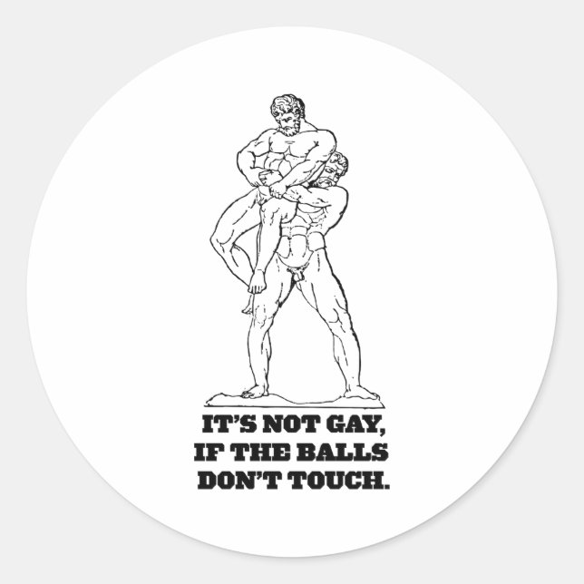 Its Not Gay If The Dont Touch  Classic Round Sticker (Front)