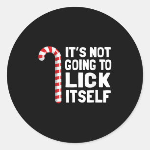 It's Not Going To Lick Itself Christmas Candy Cane Classic Round Sticker