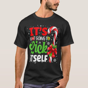It's Not Going To Lick Itself Christmas Candy Cane T-Shirt