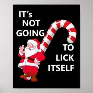 It's Not Going To Lick Itself Christmas Funny Poster