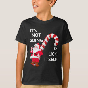 It's Not Going To Lick Itself Christmas Funny T-Shirt