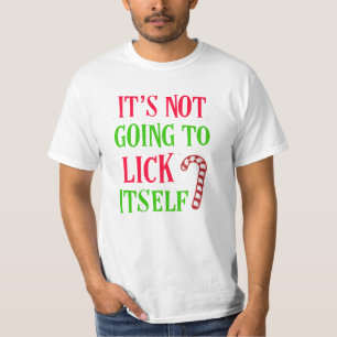 It's not going to lick itself Christmas Funny tee