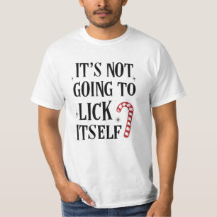 It's not going to lick itself Christmas Funny tee