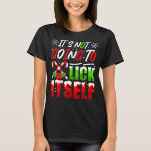 It's Not Going to Lick Itself Christmas Snowman T-Shirt