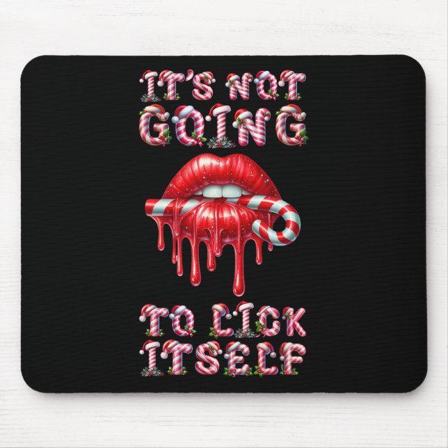 It's Not Going To Lick Itself. Funny Candy Cane St Mouse Mat (Front)