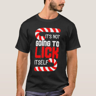 It's Not Going to Lick Itself Funny Xmas Adult T-Shirt