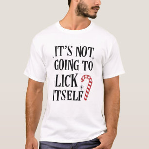 It's not going to lick itself Mens Christmas shirt