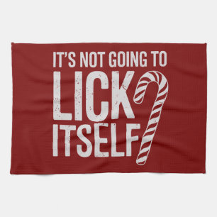 Its Not Going to Lick Itself Offensive Sarcastic  Tea Towel