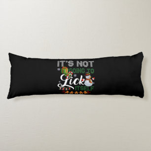 It's Not Going To Lick Itself Snowman Body Cushion