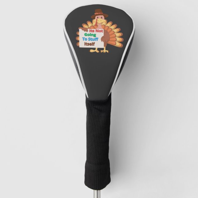 Its Not Going To Stuff Itself Golf Head Cover (Front)