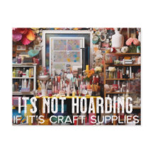 It's Not Hoarding - Craft Supplies