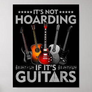 Its Not Hoarding If Guitars Vintage Poster