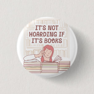 It's Not Hoarding If It's Books 3 Cm Round Badge
