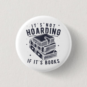 It's Not Hoarding If It's Books Book Lover Readers 3 Cm Round Badge