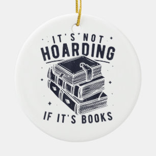 It's Not Hoarding If It's Books Book Lover Readers Ceramic Tree Decoration