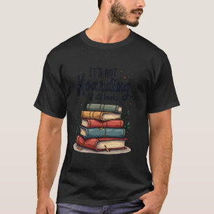 It's Not Hoarding If It's Books Book Lover Readers T-Shirt