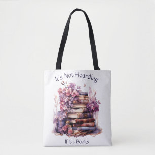 It's Not Hoarding If Its Books, Book Lover Tote Bag