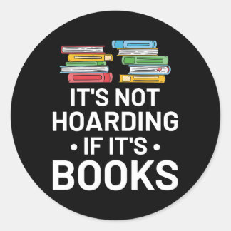 It'S Not Hoarding If It'S Books Book Reading Classic Round Sticker