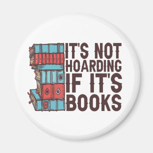 It's Not Hoarding If it's Books Funny Book Lover Magnet