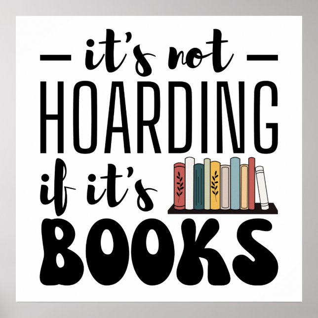 It's Not Hoarding if It's Books - Funny Bookworm  Poster (Front)