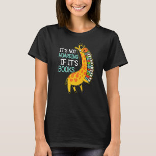 It's Not Hoarding If It's Books Giraffe Reading T-Shirt