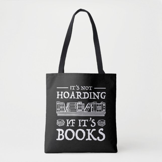 It's Not Hoarding If It's Books Tote Bag (Front)