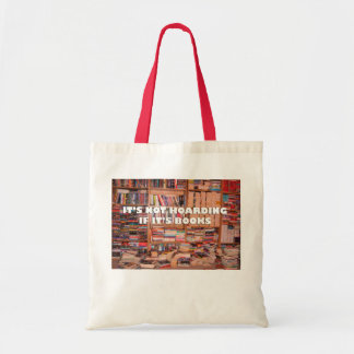 It's Not Hoarding If It's Books Tote Bag