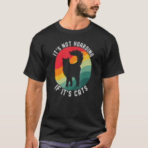 It's Not Hoarding If It's Cats Cat T-Shirt