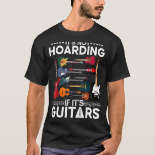 Its Not Hoarding If It's Guitars Classic T-Shirt