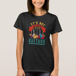 It's Not Hoarding If Its Guitars Graphic for Men T-Shirt