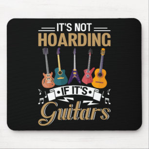 It's not hoarding, If it's guitars Mouse Mat