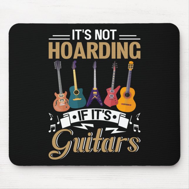 It's not hoarding, If it's guitars Mouse Mat (Front)