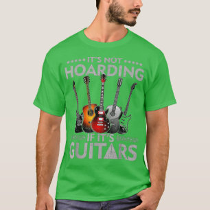 Its Not Hoarding If Its Guitars Vintage  T-Shirt