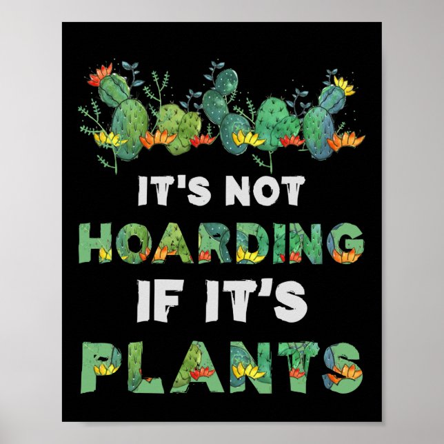 It'S Not Hoarding If Its Plants Gardening Cactus Poster (Front)