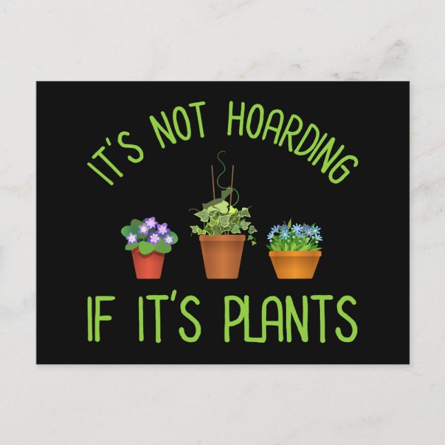 It's Not Hoarding If It's Plants Postcard (Front)
